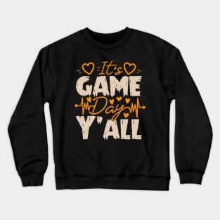 It's GAME day y'all Crewneck Sweatshirt